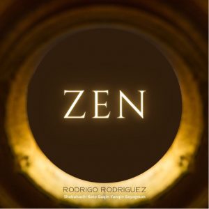 “ZEN”, último álbum de Rodrigo Rodríguez al son de shakuhachi, koto, guqin, yanqin y gayageum