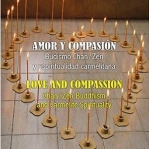 Reseña del libro Amor y compasión. Budismo chan/zen y espiritualidad carmelitana