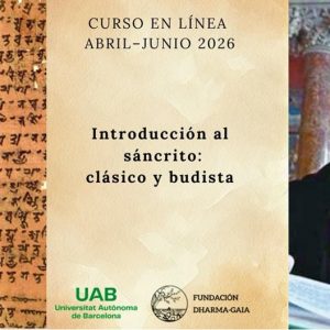 Read more about the article Curso en línea: Introducción al sánscrito clásico y budista. Organizado por la Fundación Dharma-Gaia y la Universidad Autónoma de Barcelona 