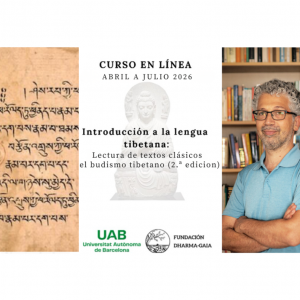 Read more about the article Curso en línea «Introducción a la lengua tibetana clásica: lectura de textos del budismo tibetano», organizado por la Fundación Dharma-Gaia y la Universidad Autónoma de Barcelona, abierto para inscripciones