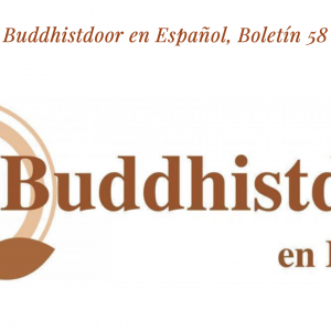 Read more about the article Buddhistdoor en Español, Boletín 58