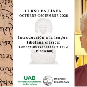 Read more about the article Curso en línea «Introducción a la lengua tibetana clásica: Conceptos Avanzados (Nivel 2)», organizado por la Fundación Dharma-Gaia y la Universidad Autónoma de Barcelona, abierto para inscripciones