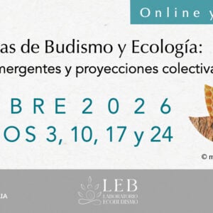 Read more about the article II Jornadas de Budismo y Ecología: propuestas emergentes y proyecciones colectivas. Un encuentro para articular práctica budista, conciencia ecológica y acción colectiva.